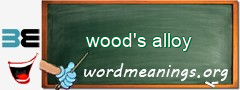 WordMeaning blackboard for wood's alloy